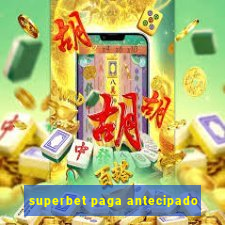 superbet paga antecipado